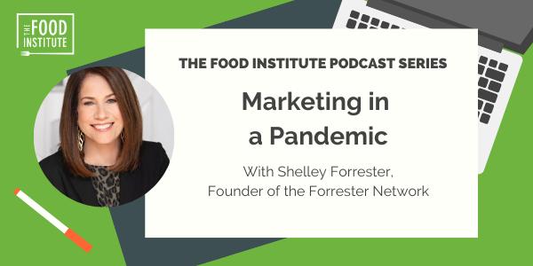 Listen to Shelley Forrester on The Food Institute Podcast